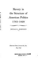 Cover of: Slavery in the structure of American politics, 1765-1820.
