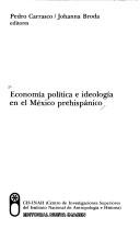 Cover of: Economía política e ideología en el México prehispánico by Pedro Carrasco, Johanna Broda, editores.