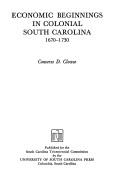 Economic beginnings in colonial South Carolina, 1670-1730 by Converse D. Clowse