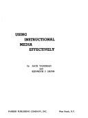 Cover of: Using instructional media effectively | Jack Tanzman