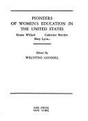 Cover of: Pioneers of women's education in the United States: Emma Willard, Catherine Beecher, Mary Lyon.