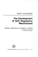 Cover of: Early childhood: the development of self-regulatory mechanisms.