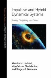 Cover of: Impulsive and Hybrid Dynamical Systems: Stability, Dissipativity, and Control (Princeton Series in Applied Mathematics)