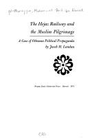 Cover of: The Hejaz Railway and the Muslim pilgrimage by Muḥammad ʻĀrif  ibn Aḥmad Munayyir