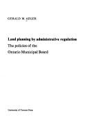 Cover of: Land planning by administrative regulation by Gerald M. Adler, Gerald M. Adler