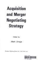 Cover of: Acquisition and merger negotiating strategy.