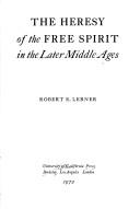 Cover of: The heresy of the free spirit in the later Middle Ages by Robert E. Lerner