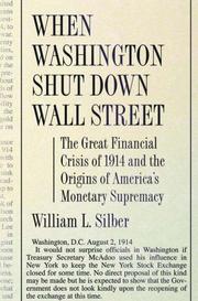 When Washington Shut Down Wall Street by William L. Silber