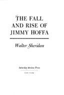 The fall and rise of Jimmy Hoffa by Walter Sheridan