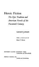 Cover of: Heroic fiction: the epic tradition and American novels of the twentieth century.