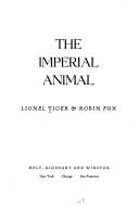 Cover of: The imperial animal by Lionel Tiger