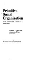 Primitive social organization: an evolutionary perspective by Elman Rogers Service