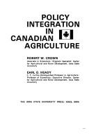 Policy integration in Canadian agriculture by Robert W. Crown