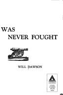 Cover of: The war that was never fought. by Will Dawson