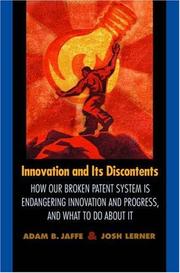Cover of: Innovation and Its Discontents: How Our Broken Patent System is Endangering Innovation and Progress, and What to Do About It