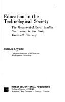 Cover of: Education in the technological society by Arthur G. Wirth