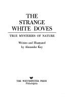 Cover of: The strange white doves: true mysteries of nature.
