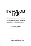 Cover of: The Roddis Line: the Roddis Lumber & Veneer Co. railroad and the Dells & Northeastern Railway.