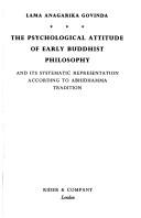 Cover of: psychological attitude of early Buddhist philosophy and its systematic representation according to the Abhidhamma tradition