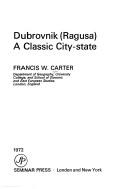 Cover of: Dubrovnik (Ragusa): a classic city-state
