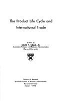 Cover of: The product life cycle and international trade. | Louis T. Wells