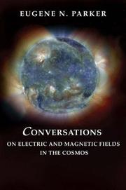 Conversations on Electric and Magnetic Fields in the Cosmos (Princeton Series in Astrophysics) by Eugene N. Parker
