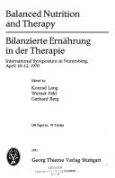 Cover of: Balanced nutrition and therapy.: Bilanzierte Ernährung in der Therapie. International symposium in Nuremberg, April 10-12, 1970.