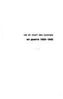 Vie et mort des Lyonnais en guerre, 1939-1945 by Bernard Aulas