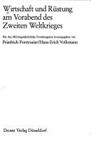 Cover of: Wirtschaft und Rüstung am Vorabend des Zweiten Weltkrieges by f.d. Militärgeschichtl. Forschungsamt hrsg. von Friedrich Forstmeier, Hans-Erich Volkmann.