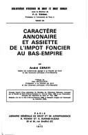 Caractère annonaire et assiette de l'impôt foncier au Bas-Empire by André Cerati