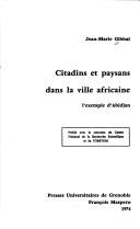 Cover of: Citadins et paysans dans la ville africaine: l'exemple d'Abidjan.