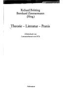 Cover of: Theorie, Literatur, Praxis: Arbeitsbuch z. Literaturtheorie seit 1970