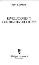 Cover of: Revoluciones y contrarrevoluciones by Juan Francisco Marsal