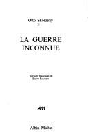 Cover of: La guerre inconnue by Otto Skorzeny