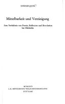 Cover of: Mittelbarkeit und Vereinigung: zum Verhältnis von Poesie, Reflexion u. Revolution bei Hölderlin