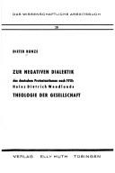 Cover of: Zur negativen Dialektik des deutschen Protestantismus nach 1918: Heinz Dietrich Wendlands Theologie der Gesellschaft