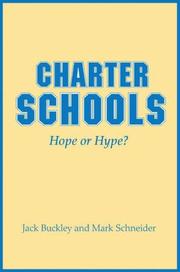 Cover of: Charter Schools by Jack Buckley, Mark Schneider