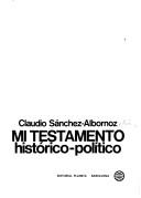 Cover of: Mi testamento histórico-político by Claudio Sánchez-Albornoz