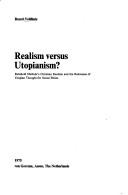 Cover of: Realism versus utopianism?: Reinhold Niebuhr's Christian realism and the relevance of utopian thought for social ethics
