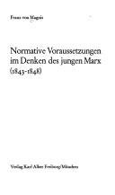 Cover of: Normative Voraussetzungen im Denken des jungen Marx: (1843-1848)