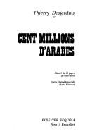 Cover of: Cent millions d'Arabes ... by Thierry Desjardins