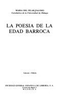 Cover of: La poesía de la edad barroca by María del Pilar Palomo