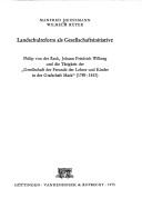 Cover of: Landschulreform als Gesellschaftsinitiative: Philip von der Reck, Johann Friedrich Wilberg u. d. Tätigkeit d. Ges. d. Freunde d. Lehrer u. Kinder in d. Grafschaft Mark (1789-1815)