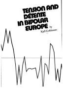 Cover of: Tension and détente in bipolar Europe