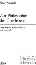 Cover of: Zur Philosophie des Überlebens: Gerechtigkeit, Kommunikation u. Eunomik