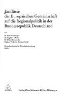 Cover of: Einflüsse der Europäischen Gemeinschaft auf die Regionalpolitik in der Bundesrepublik Deutschland