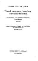 Cover of: Versuch einer neuen Darstellung der Wissenschaftslehre: Vorerinnerung, 1 u. 2. Einl., 1. Kapitel