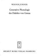 Cover of: Generative Phonologie des Dialekts von Genua by Werner Forner