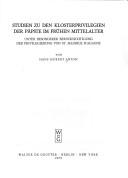 Cover of: Studien zu den Klosterprivilegien der Päpste im frühen Mittelalter: unter bes. Berücks. d. Privilegierung von St. Maurice d'Agaune