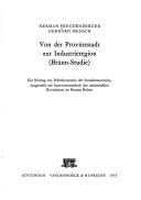 Cover of: Von der Provinzstadt zur Industrieregion (Brünn-Studie) by Herman Freudenberger